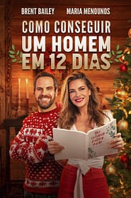 Como Conseguir Um Homem em 12 Dias (2023)